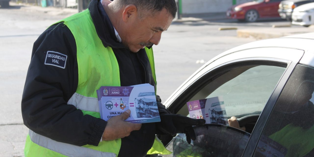 Con volantes invita Seguridad Vial a los juarenses a no combinar el volante con el alcohol