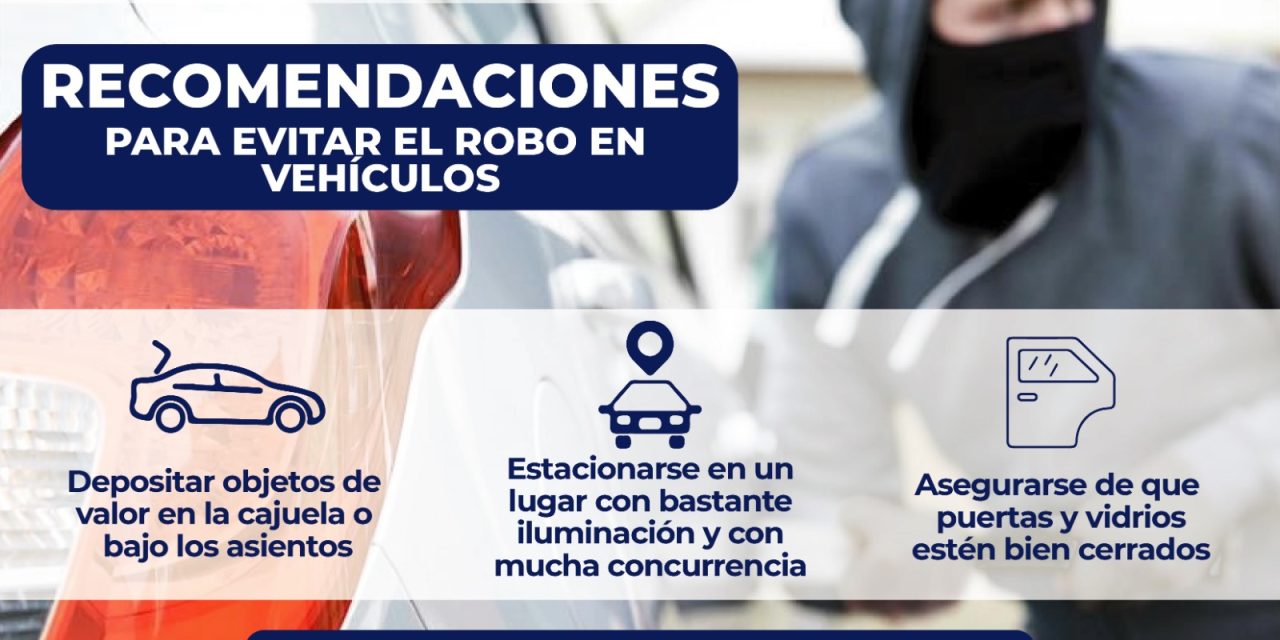 Pide Policía Municipal seguir recomendaciones para evitar atracos en autos