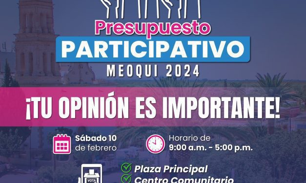 Invitan en Meoqui a votar por proyectos del Presupuesto Participativo 2024