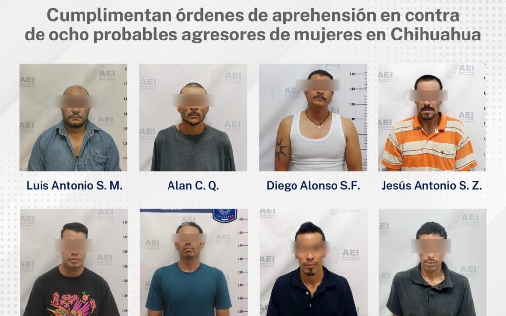 Detienen a ocho probables agresores de mujeres en Chihuahua