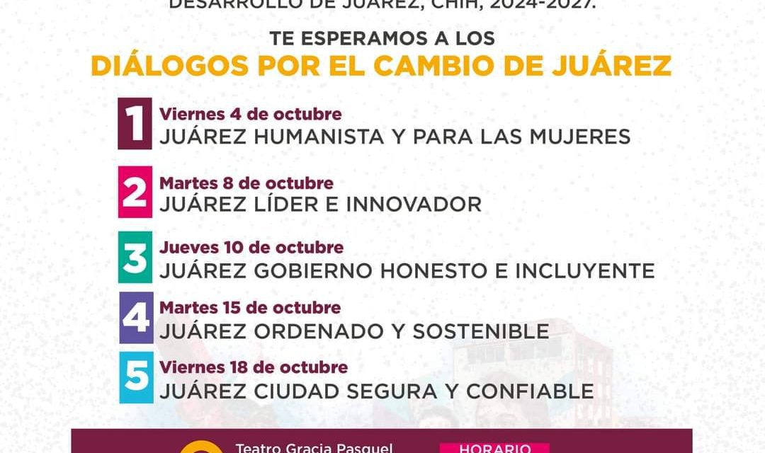 Invita Gobierno Municipal a participar en los “Diálogos por el Cambio de Juárez”