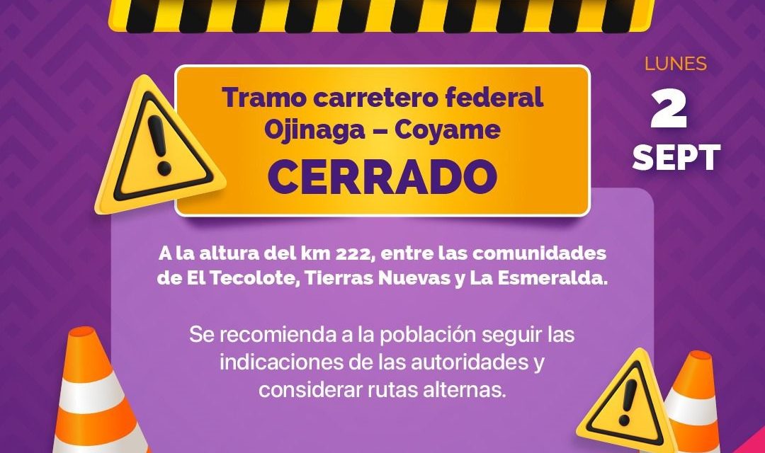 Cierran tramo carretero Ojinaga- Coyame tras daños generados por lluvias