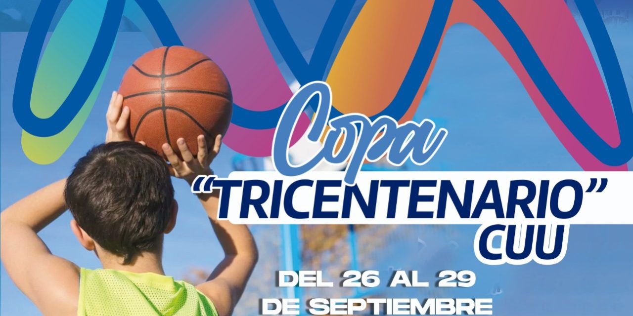 Presentan “Copa Tricentenario CUU” de básquetbol
