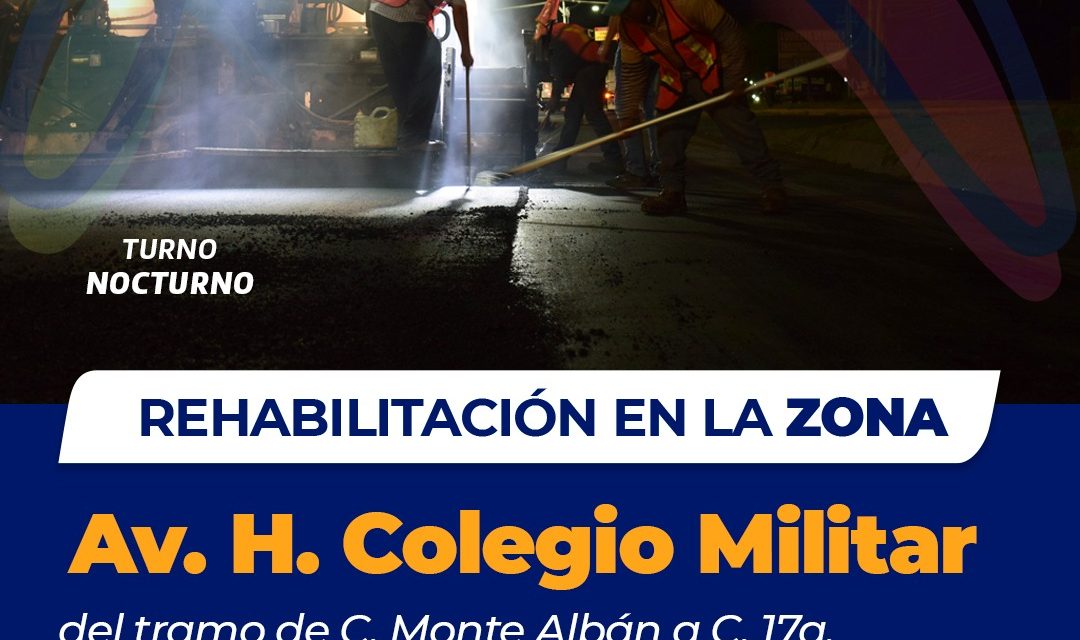 Iniciará el domingo la rehabilitación de avenida Heroico Militar