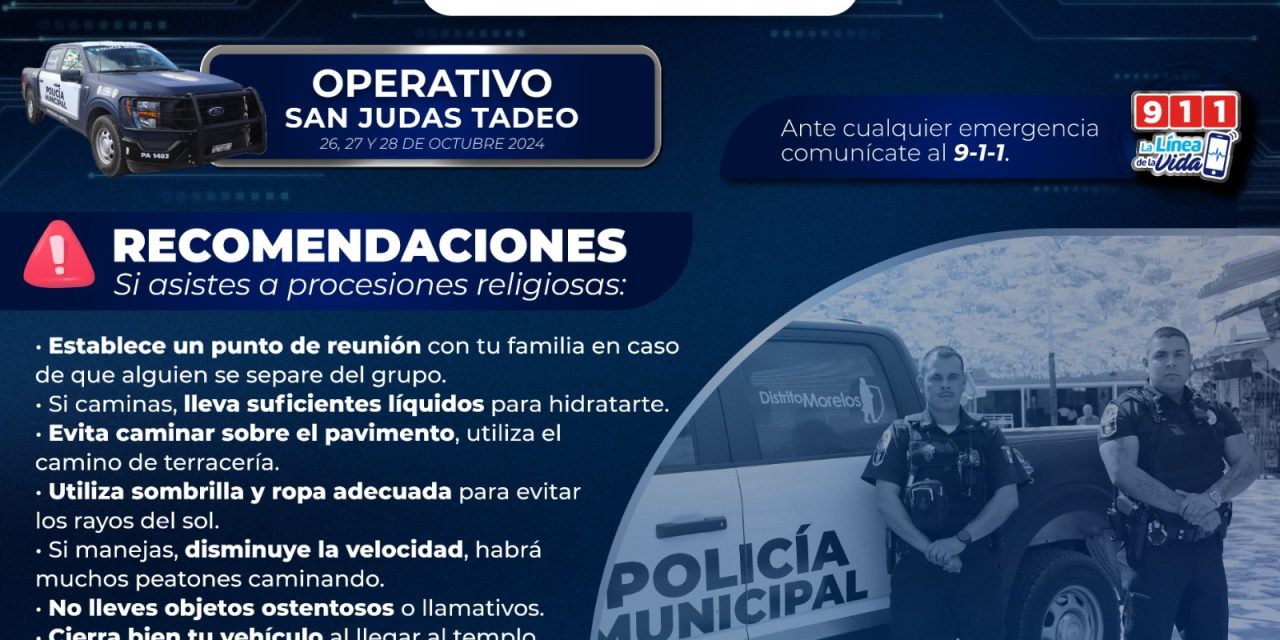 Brindará Policía Municipal seguridad a fieles que acuden a capilla de San Judas Tadeo