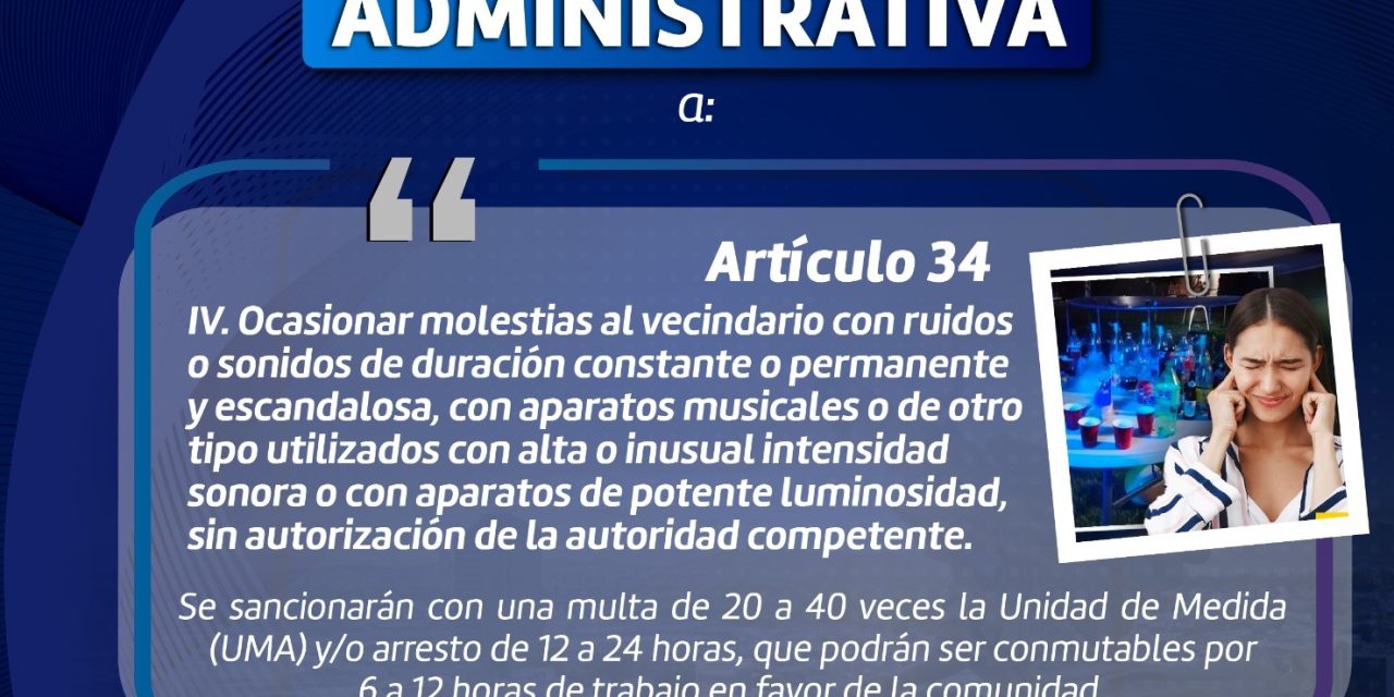 Exhorta Municipio a evitar faltas por realización de fiestas escandalosas