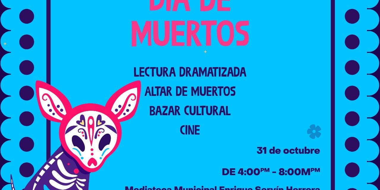 Invita Municipio a celebrar el Día de Muertos en la Mediateca Municipal