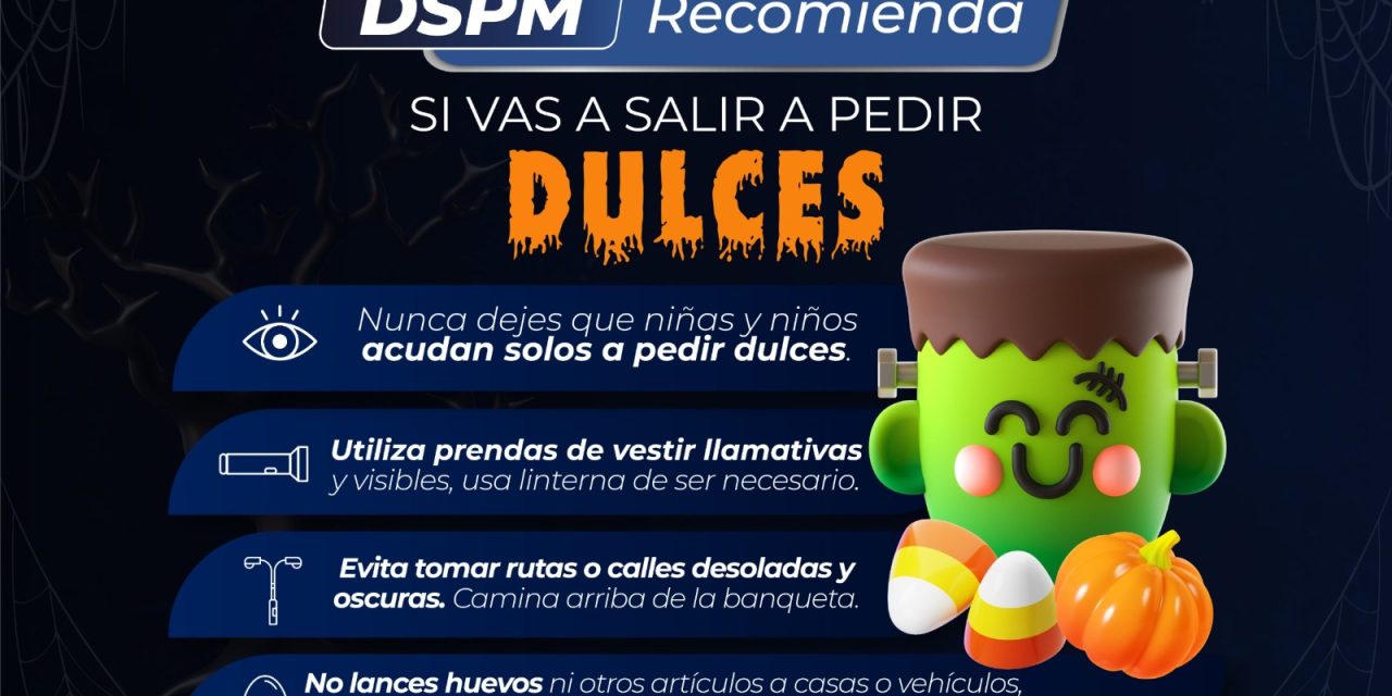 Emite Policía Municipal recomendaciones para quien sale a pedir dulces por Halloween