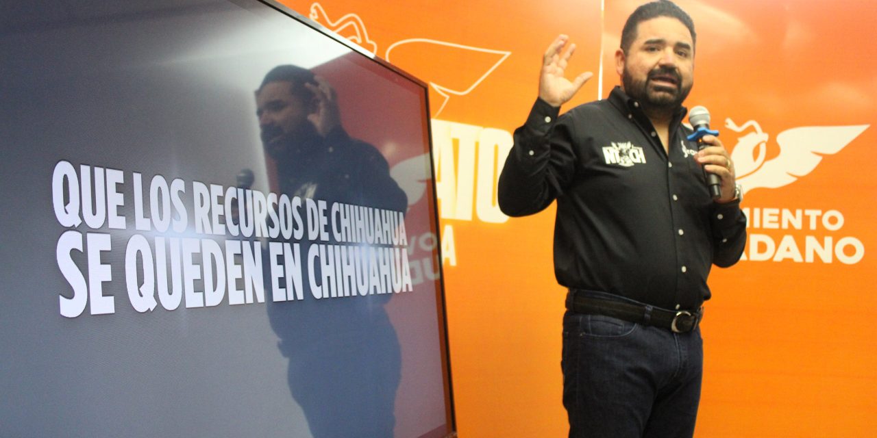 MC va por iniciativa para que el ISR recaudado en Chihuahua se quede en el estado