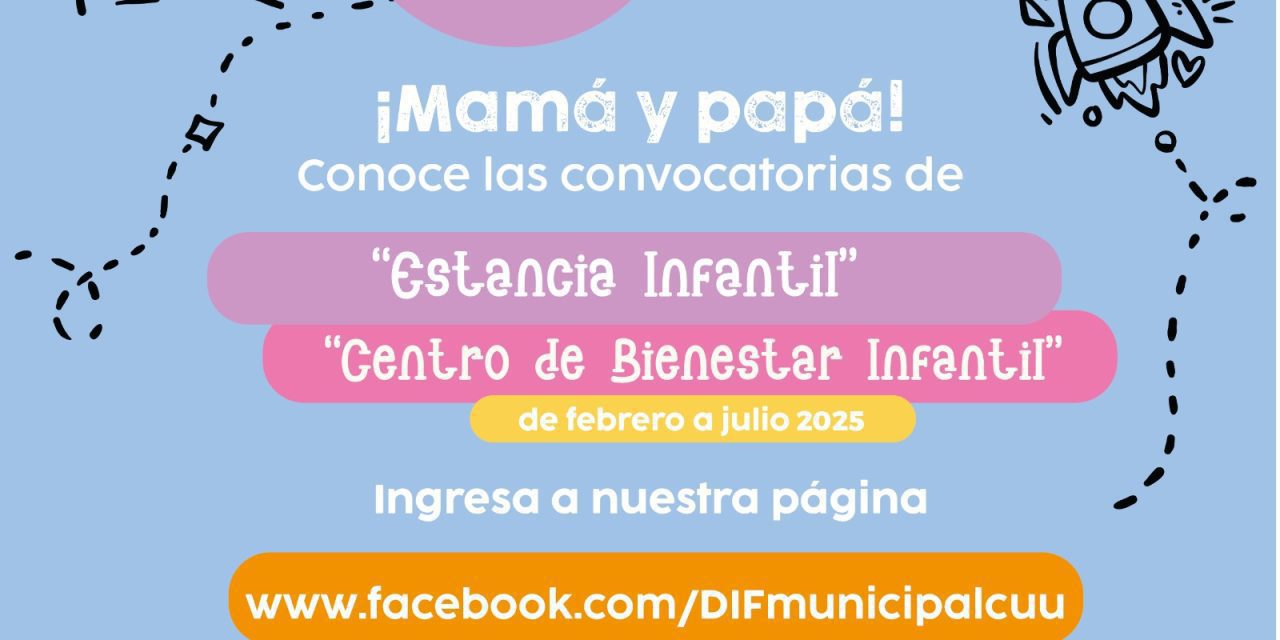 Anuncian convocatoria del programa de “Becas en Centros de Bienestar Infantil y Estancias Infantiles”