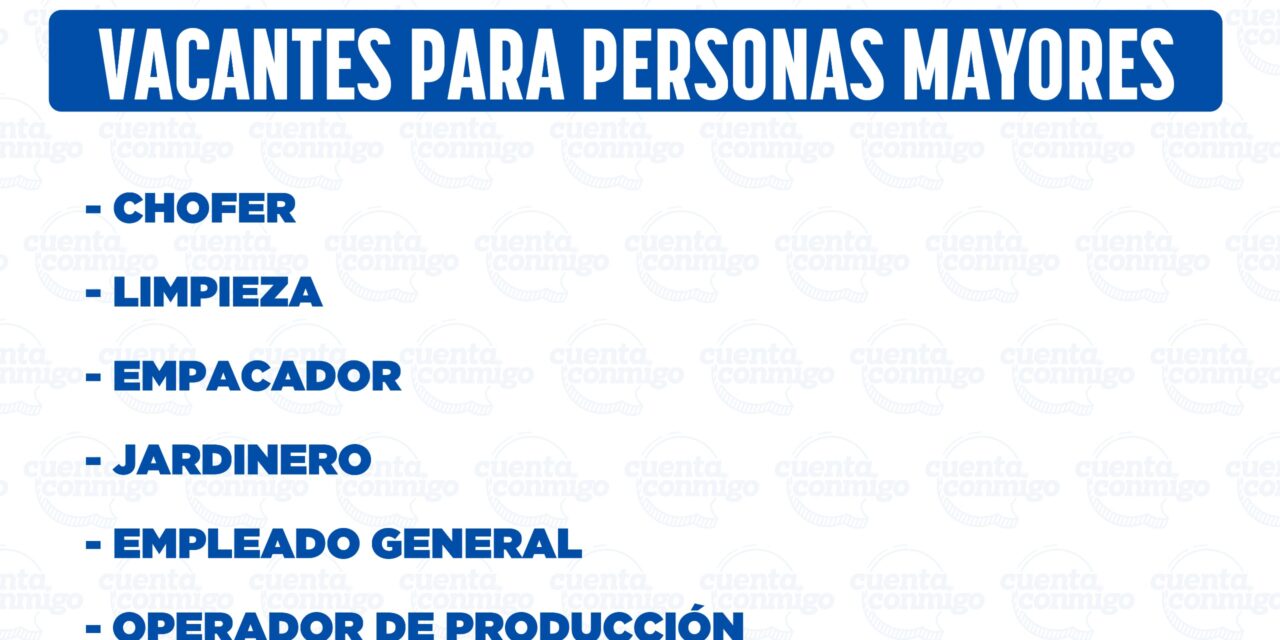 Ofrecen nuevas vacantes laborales para personas mayores