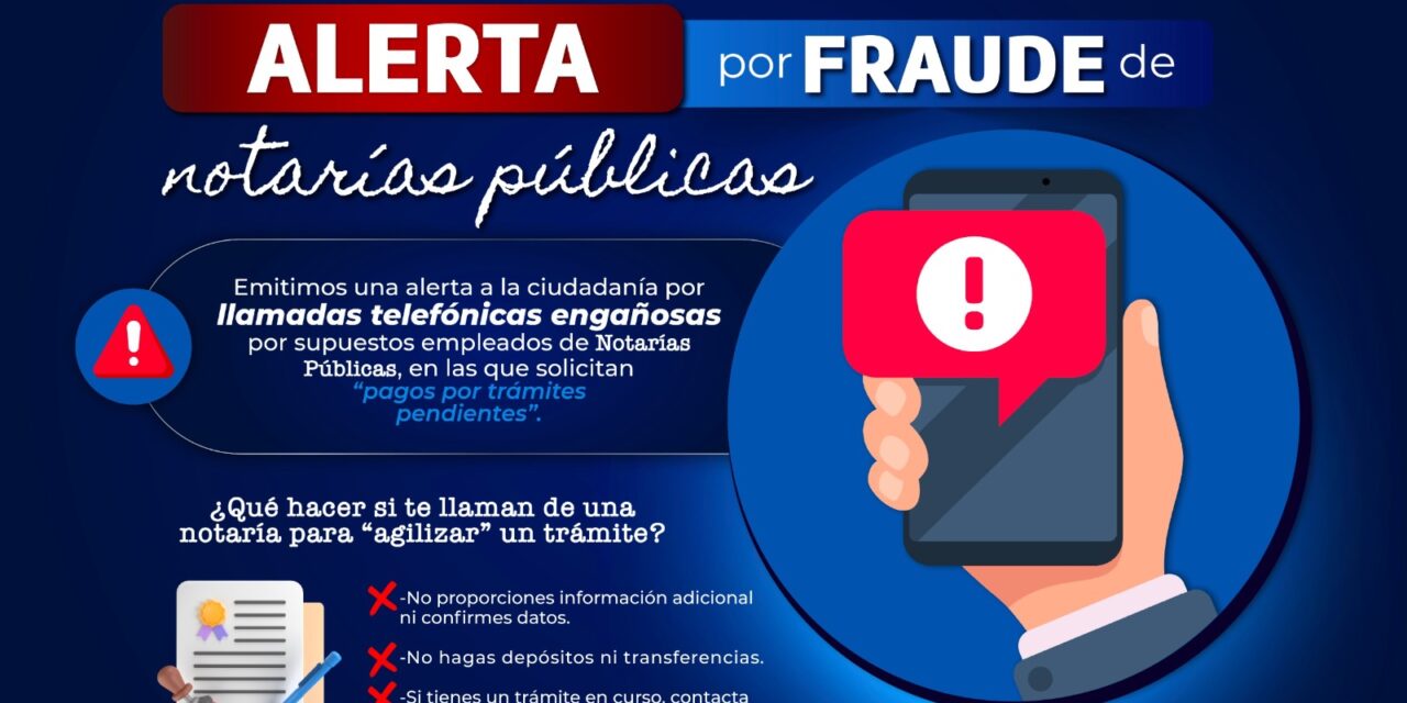 Alerta Policía Cibernética sobre fraudes por cobros de supuestas notarías