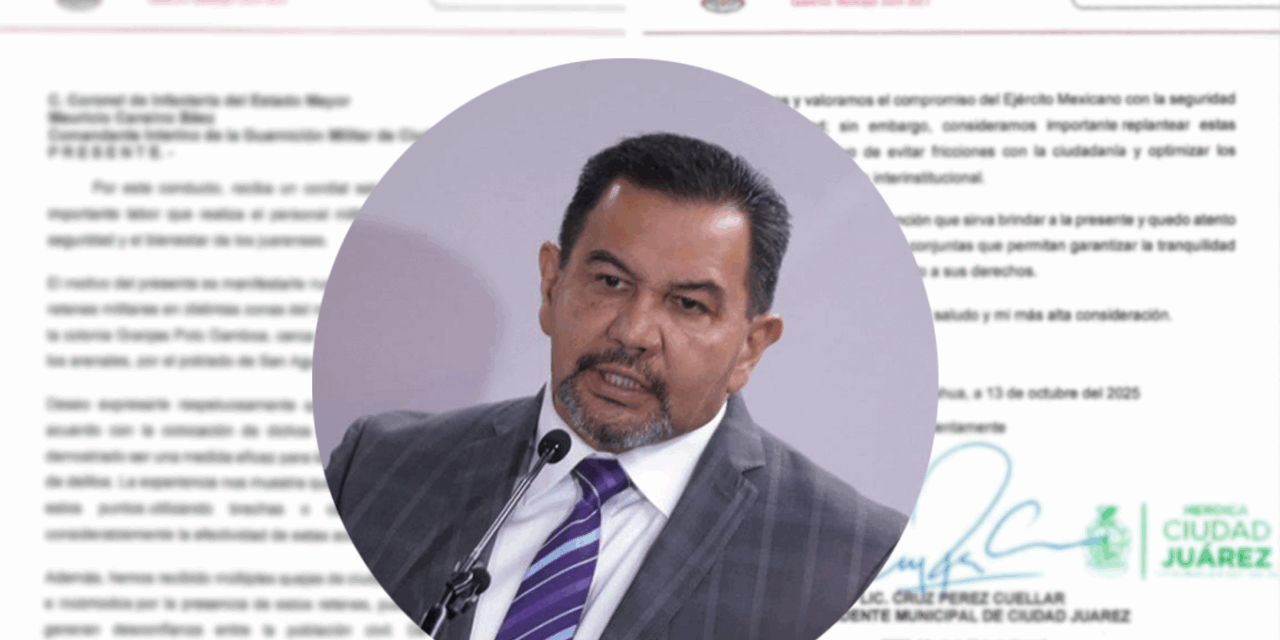 Pide Cruz Pérez Cuéllar eliminar retenes militares en Juárez