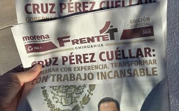 PRI Chihuahua denuncia a Cruz Pérez Cuéllar y a Morena por propaganda ilegal y actos anticipados de campaña